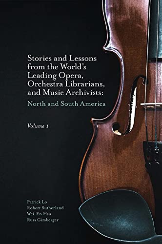 Beispielbild fr Stories and Lessons from the World's Leading Opera, Orchestra Librarians, and Music Archivists. Volume 1 North and South America zum Verkauf von Blackwell's