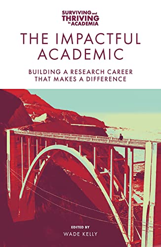 

Impactful Academic : Building a Research Career That Makes a Difference
