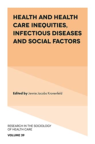 Imagen de archivo de Research in the Sociology of Health Care: Health and Health Care Inequities, Infectious Diseases and Social Factors (Volume 39) a la venta por Anybook.com