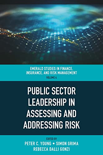 9781801179478: Public Sector Leadership in Assessing and Addressing Risk: 4 (Emerald Studies in Finance, Insurance, And Risk Management)