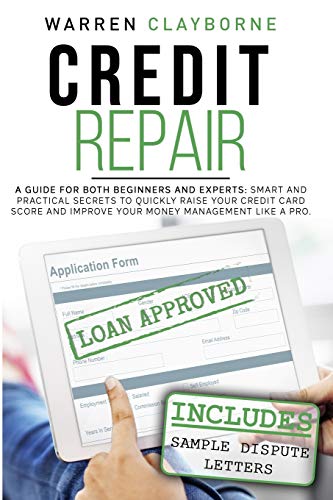 Imagen de archivo de Credit Repair: a Guide For Both Beginners And Experts: Smart And Practical Secrets To Quickly Raise Your Credit Card Score And Improve Your Money Management Like A Pro [Soft Cover ] a la venta por booksXpress