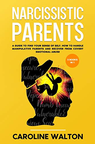 Beispielbild fr Narcissistic Parents: 2 Books in 1 - A Guide To Find Your Sense Of Self. How To Handle Manipulative Parents and Recover From Covert Emotiona zum Verkauf von Buchpark