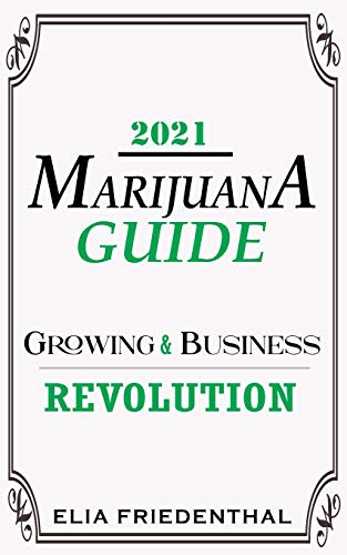 Beispielbild fr MARIJUANA GUIDE 2021: GROWING & BUSINESS REVOLUTION zum Verkauf von Revaluation Books