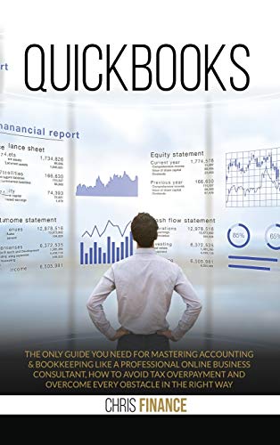 Imagen de archivo de Quickbooks: The only guide you need for mastering accounting & bookkeeping like a professional online business consultant, how to a la venta por ThriftBooks-Atlanta