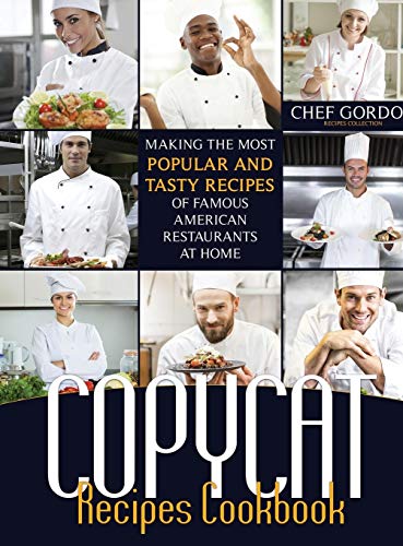 9781801201834: Copycat Recipes Cookbook: Making the Most Popular and Tasty Recipes of Famous American Restaurants at Home