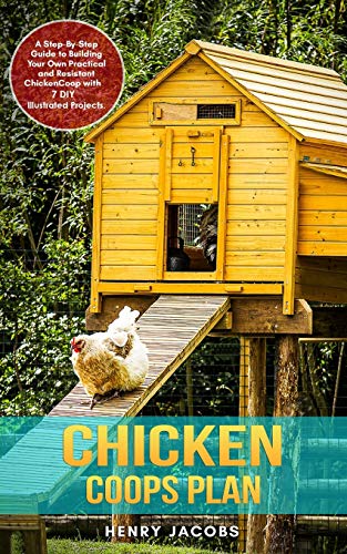 Beispielbild fr Chicken Coops Plan : A Step-By-Step Guide to Building Your Own Practical and Resistant Chicken Coop with 7 DIY Illustrated Projects. zum Verkauf von Buchpark