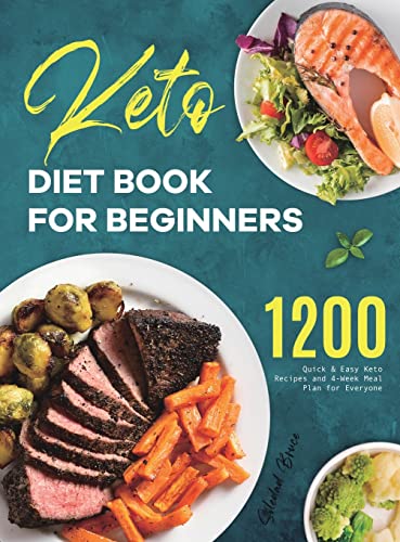 9781801218306: Keto Diet Book for Beginners: 1200 Quick & Easy Keto Recipes and 4-Week Meal Plan for Everyone