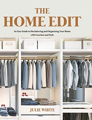 Stock image for The Home Edit: An Easy Guide to Decluttering and Organizing Your Home with Function and Style for sale by PlumCircle