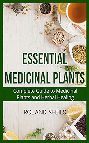 Beispielbild fr Essential Medicinal Plants: The Complete Guide to Medicinal Plants and Herbal Healing zum Verkauf von Buchpark