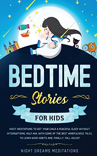Stock image for Bedtime Stories for Kids: Night meditations to get your kids a peaceful sleep without interruptions. Help him, with some of the best mindfulness for sale by ThriftBooks-Atlanta