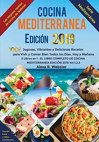 9781801237963: Cocina Mediterrnea Edicin 2019: 1001 Jugosas, Vibrantes y Deliciosas Recetas para Vivir y Comer Bien Todos los Das, Hoy y Maana (3 Libros en 1: El ... Mediterrnea Edicin 2019 - Vol. 1,2,3) (1)