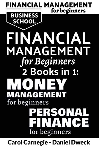 9781801239981: Financial Management for Beginners: 25 Rules To Manage Money And Life With Success + 25 Rules To Manage Your Money And Assets Like Rich People