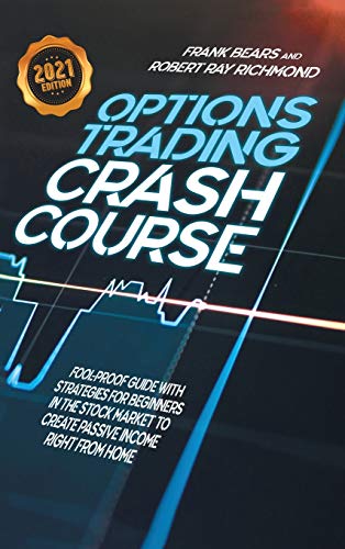 Beispielbild fr Options Trading Crash Course : Fool-Proof Guide with Strategies for Beginners in the Stock Market to Create Passive Income Right From Home zum Verkauf von Buchpark