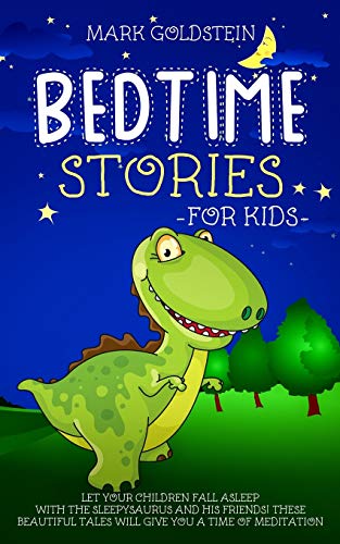 Beispielbild fr Bedtime Stories For Kids: Let your children fall asleep with the sleepysaurus and his friends! These beautiful tales will give you a time of meditation zum Verkauf von PlumCircle