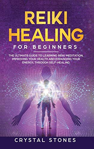 Imagen de archivo de Reiki Healing for Beginners: The Ultimate Guide to Learning Reiki Meditation, Improving Your Health and Expanding Your Energy, through Self-Healing a la venta por Books Unplugged