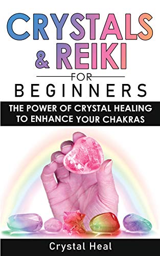 Beispielbild fr CRYSTALS AND REIKI FOR BEGINNERS : The Power of Crystals Healing to Enhance Your Chakras! Expand Mind Power, Enhance Psychic Awareness, Increase Spiritual Energy with the Power of Healing Stones zum Verkauf von Buchpark