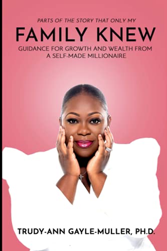 9781801281942: Parts of the Story That Only My Family Knew: Guidance For Growth and Wealth From A Self Made Millionaire