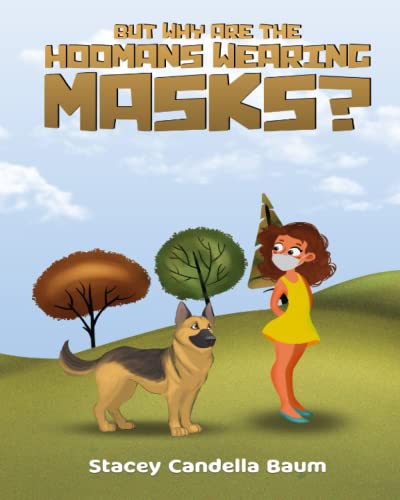 Beispielbild fr But Why Are the Hoomans Wearing Masks? zum Verkauf von Jenson Books Inc