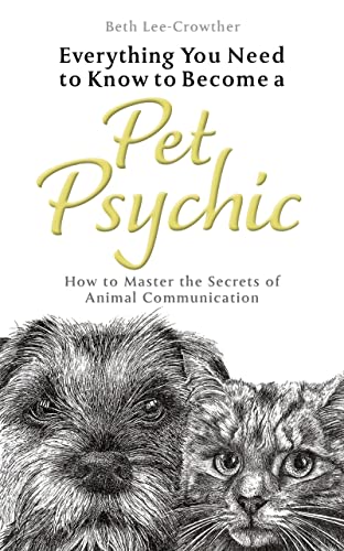 Beispielbild fr Everything You Need to Know to Become a Pet Psychic: How to Master the Secrets of Animal Communication zum Verkauf von ThriftBooks-Atlanta