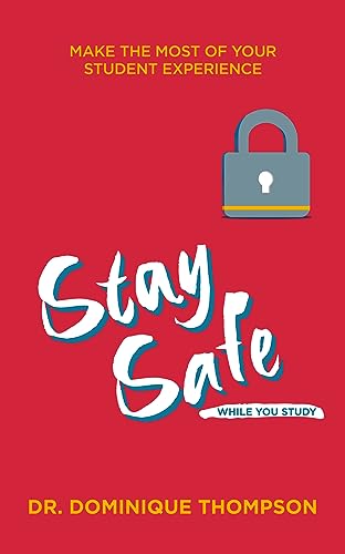 Stock image for Stay Safe While You Study: Make the Most of Your Student Experience for sale by WorldofBooks