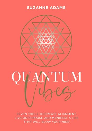 Beispielbild fr Quantum Vibes: 7 Tools to Raise Your Energy, Harness Your Power and Manifest a Life that Will Blow Your Mind zum Verkauf von ZBK Books