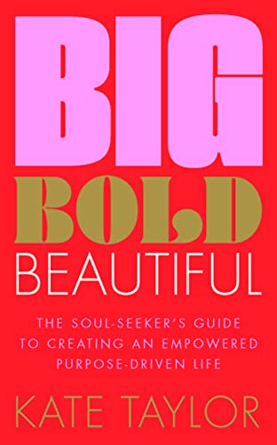 Beispielbild fr Big Bold Beautiful: The soul-seeker's guide to creating an empowered purpose-driven life zum Verkauf von WorldofBooks