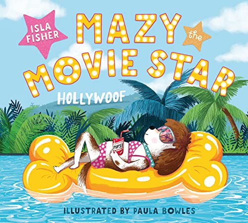 Stock image for Mazy the Movie Star: The hilarious Dog-Tastic picture book from Hollywood star Isla Fisher for sale by WorldofBooks