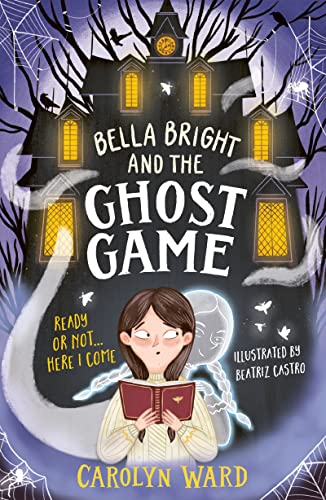 Beispielbild fr Bella Bright and the Ghost Game zum Verkauf von WorldofBooks