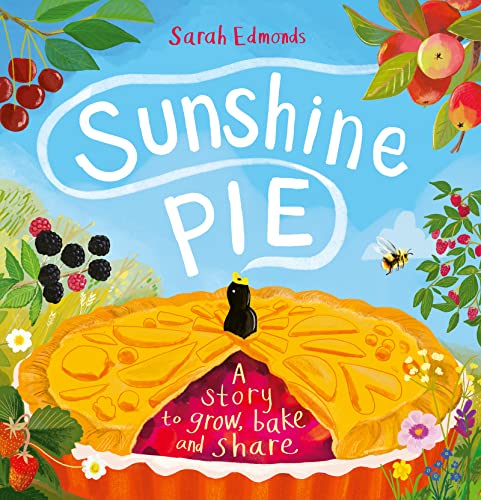 Beispielbild fr Sunshine Pie: A story to grow, bake and share zum Verkauf von Monster Bookshop