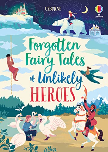 Stock image for Forgotten Fairy Tales Of Unlikely Heroes for sale by GreatBookPrices