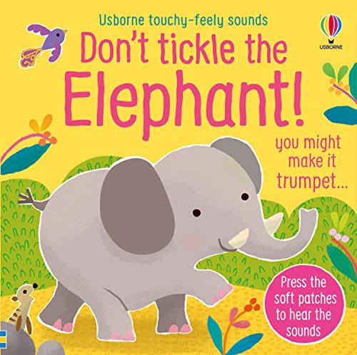 Stock image for Don't Tickle the Elephant! (Touchy-feely sound books) for sale by AwesomeBooks