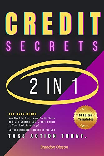 9781801320849: The Only Guide You Need to Boost Your Credit Score: Credit Secrets - Use Section 609 Credit Repair to Your Best Advantage! Letter Templates Included so You Can Take Action TODAY