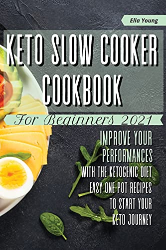 Beispielbild fr Keto Slow Cooker Cookbook for Beginners 2021: improve your performances with the ketogenic diet. Easy one pot recipes to start your keto journey zum Verkauf von Buchpark