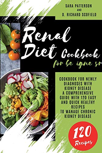 Imagen de archivo de Renal Diet Cookbook for beginners: Cookbook for newly diagnoses with kidney disease A comprehensive guide with 120 easy and quick healthy recipes to m a la venta por Buchpark