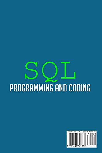 Stock image for Sql Programming and Coding: LEARN THE SQL LANGUAGE USED BY APPS AND ORGANIZATIONS, HOW TO ADD, REMOVE AND UPDATE DATA AND LEARN MORE ABOUT COMPUTER PROGRAMMING for sale by Revaluation Books
