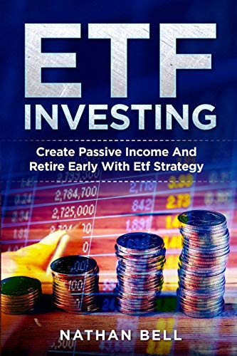 Stock image for Etf Investing: Create Passive Income And Retire Early With Etf Strategy for sale by Books From California