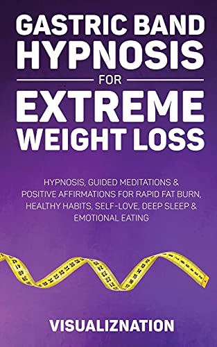 Stock image for Gastric Band Hypnosis For Extreme Weight Loss: Hypnosis@@ Guided Meditations Positive Affirmations For Rapid Fat Burn@@ Healthy Habits@@ Self-Love@@ Deep Sleep Emotional Eating for sale by Big River Books
