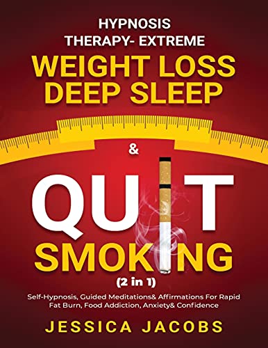 Beispielbild fr Hypnosis Therapy- Extreme Weight Loss, Deep Sleep & Quit Smoking (2 in 1): Self-Hypnosis, Guided Meditations & Affirmations For Rapid Fat Burn, Food Addiction, Anxiety & Confidence zum Verkauf von WorldofBooks