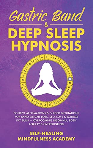 Stock image for Gastric Band & Deep Sleep Hypnosis: Positive Affirmations & Guided Meditations For Rapid Weight Loss, Self-Love & Extreme Fat Burn+ Overcoming Insomni for sale by ThriftBooks-Atlanta