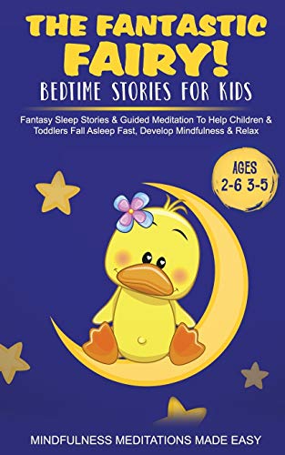 Stock image for The Fantastic Fairy! Bedtime Stories for Kids Fantasy Sleep Stories & Guided Meditation To Help Children & Toddlers Fall Asleep Fast, Develop for sale by GreatBookPrices