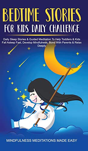 Stock image for Bedtime Stories For Kids Daily Challenge Daily Sleep Stories & Guided Meditation To Help Toddlers& Kids Fall Asleep Fast, Develop Mindfulness, Bond With Parents & Relax Deeply for sale by Lucky's Textbooks
