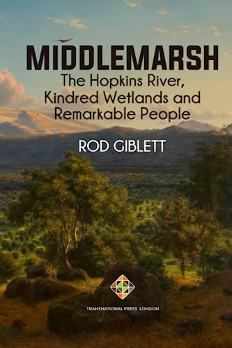 Stock image for Middlemarsh: The Hopkins River, Kindred Wetlands and Remarkable People for sale by GreatBookPrices