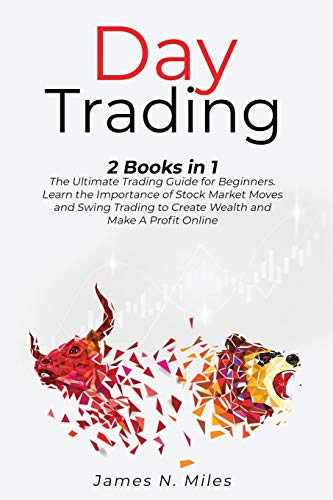 Stock image for Day Trading: 2 Books In 1 The Ultimate Trading Guide for Beginners. Learn the Importance of Stock Market Moves and Swing Trading to for sale by ThriftBooks-Dallas