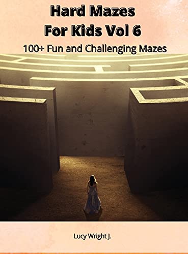 Stock image for Hard Mazes For Kids Vol 6: 100+ Fun and Challenging Mazes for sale by ThriftBooks-Dallas