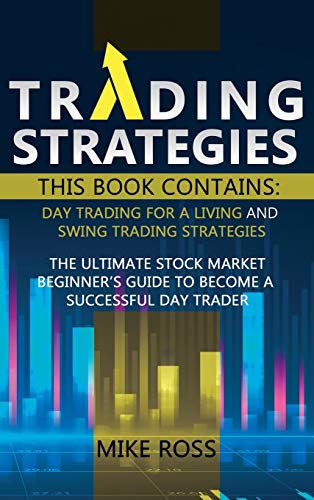 Beispielbild fr Trading Strategies: This book contains: Day Trading for A Living and Swing Trading Strategies. A Beginner's Guide to the Stock Market zum Verkauf von Books From California