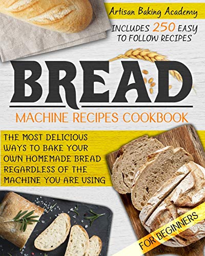 Beispielbild fr Bread Machine Recipes Cookbook for Beginners: The Most Delicious Ways To Bake Your Own Homemade Bread Regardless Of The Machine You Are Using Includes zum Verkauf von Buchpark