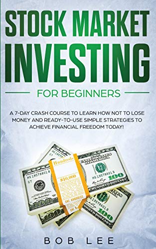 Imagen de archivo de Stock Market Investing for Beginners: A 7-Day Crash Course to Learn How NOT to Lose Money and Ready-to-Use Simple Strategies to Achieve Financial Freedom Today! (Options - Swing Trading) a la venta por PlumCircle