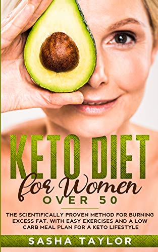 Imagen de archivo de Keto Diet for Women Over 50: The Scientifically Proven Method for Burning Excess Fat; with Easy Exercises and a Low Carb Meal Plan for a Keto Lifestyle a la venta por Ria Christie Collections