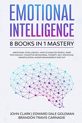 Stock image for Emotional Intelligence - 8 Books in 1 Mastery : Emotional Intelligence, How to Analyze People, Dark Psychology, Cognitive Behavioral Therapy, Self-Discipline, Manipulation, Anger Management and NLP for sale by Buchpark