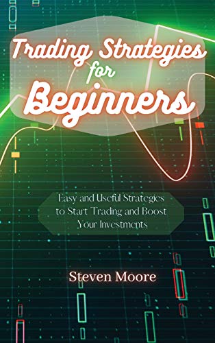 9781801456616: Trading Strategies for Beginners: Easy and Useful Strategies to Start Trading and Boost Your Investments